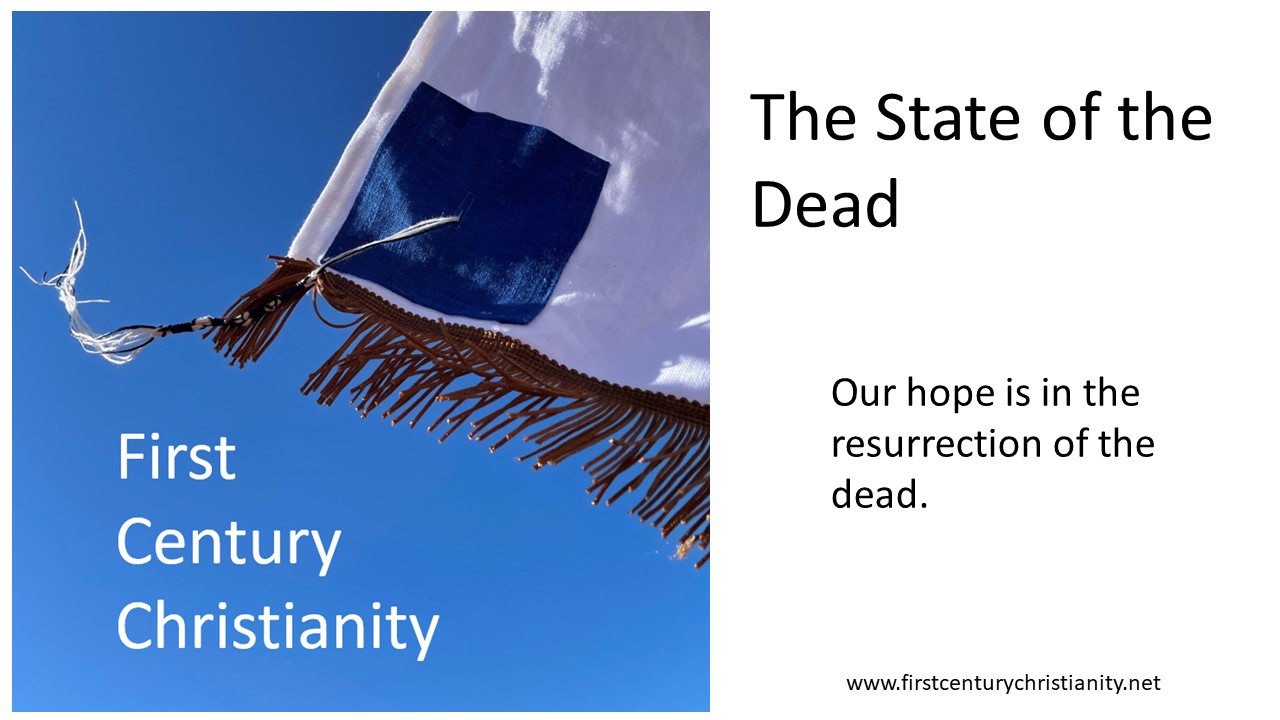 The State of the Dead - First Century Christianity